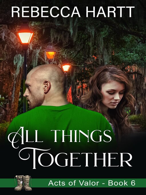 Title details for All Things Together (Acts of Valor, Book 6) by Rebecca Hartt - Available